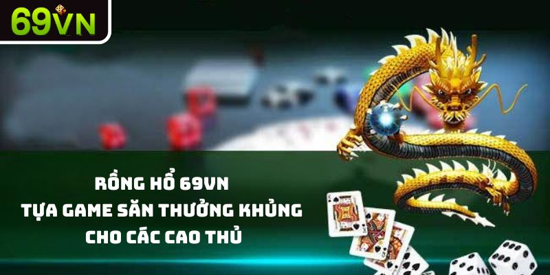 Rồng Hổ 69VN