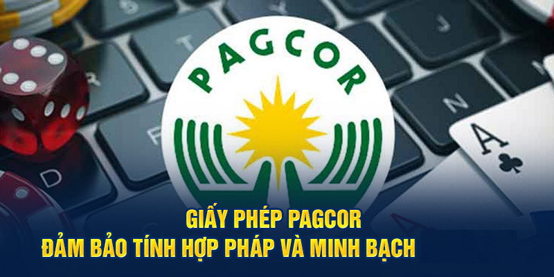 Nhà cái hoạt động với giấy phép hợp pháp từ PAGCOR