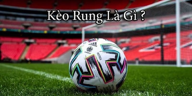 Kèo rung đặt cược theo thời gian của trận đấu